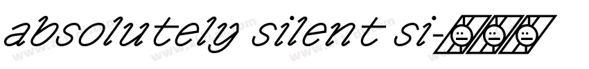 absolutely silent si字体转换